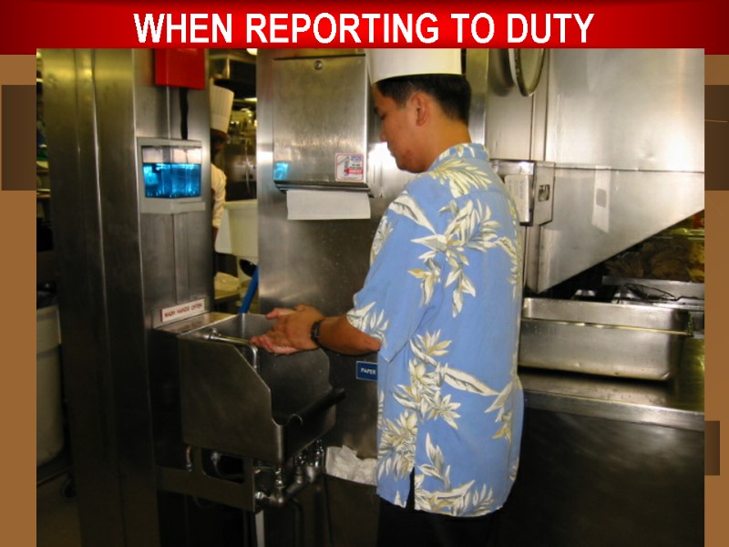 WHEN REPORTING TO DUTY